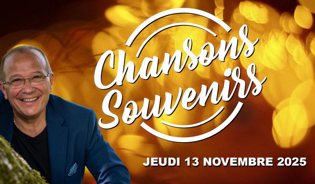Chansons Souvenirs - 13 novembre 2025