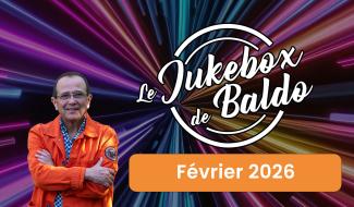 Le jukebox de Baldo - Février 2026