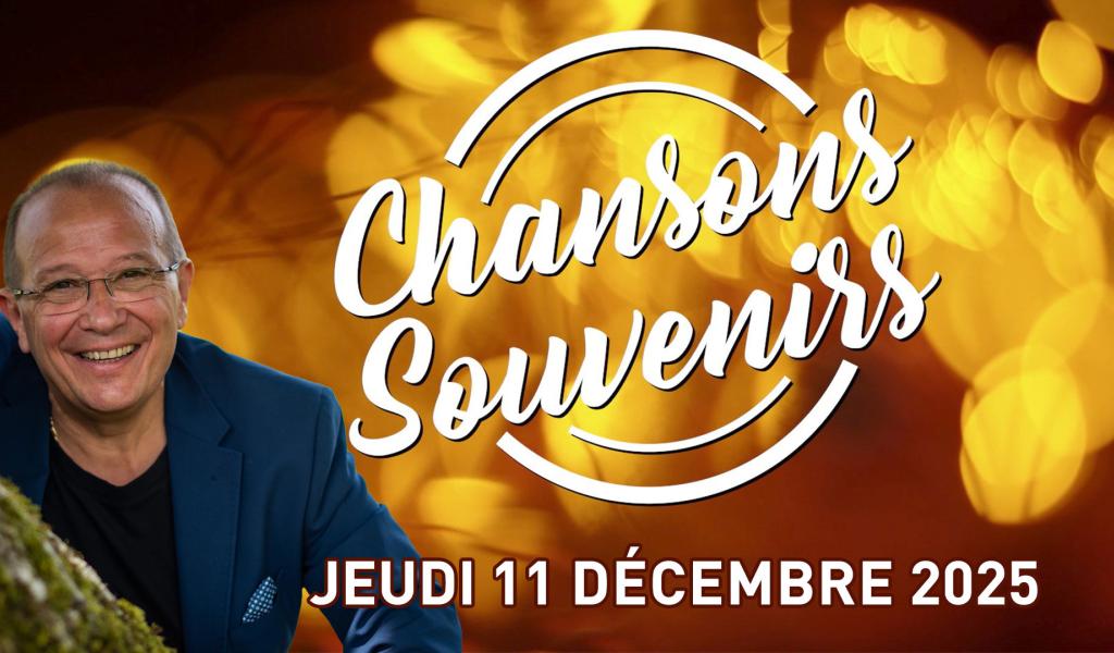 Chansons Souvenirs - 11 décembre 2025
