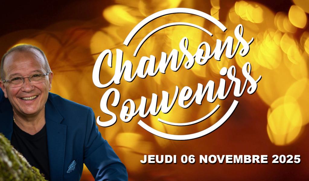Chansons Souvenirs - 06 novembre 2025