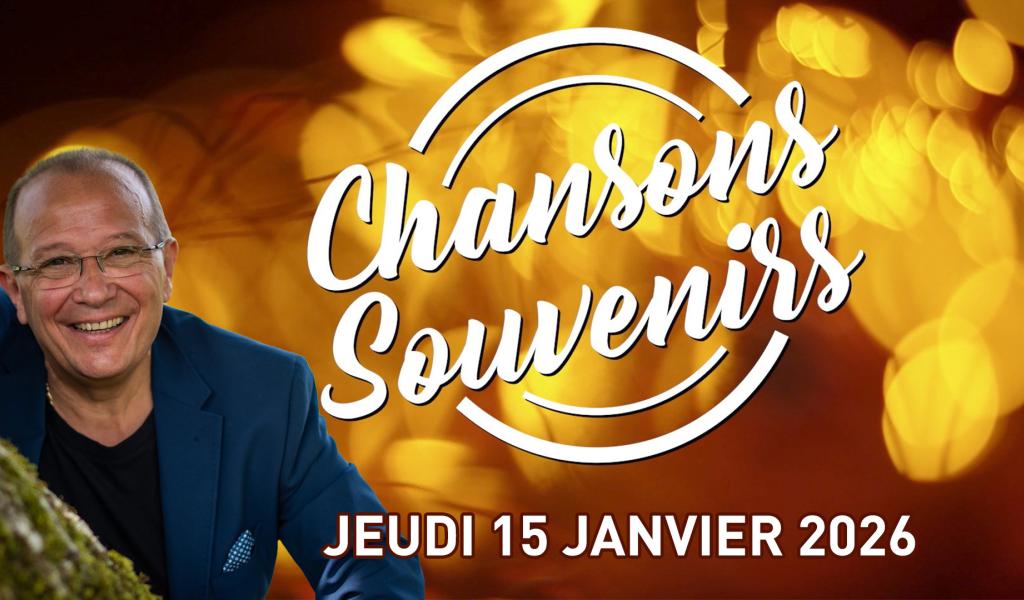 Chansons Souvenirs - 15 janvier 2026