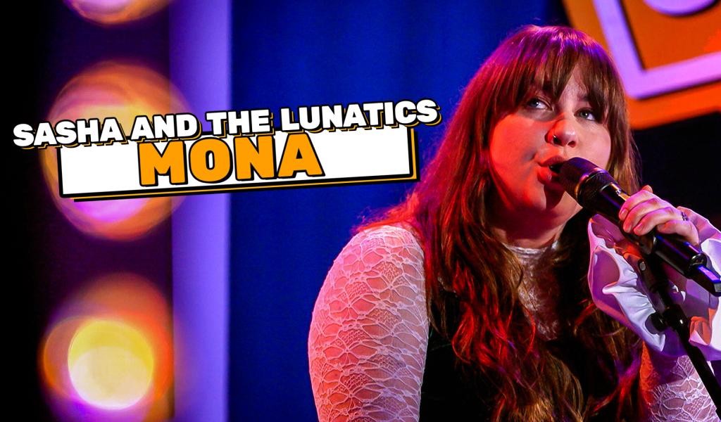 LIVE - SASHA AND THE LUNATICS - MONA