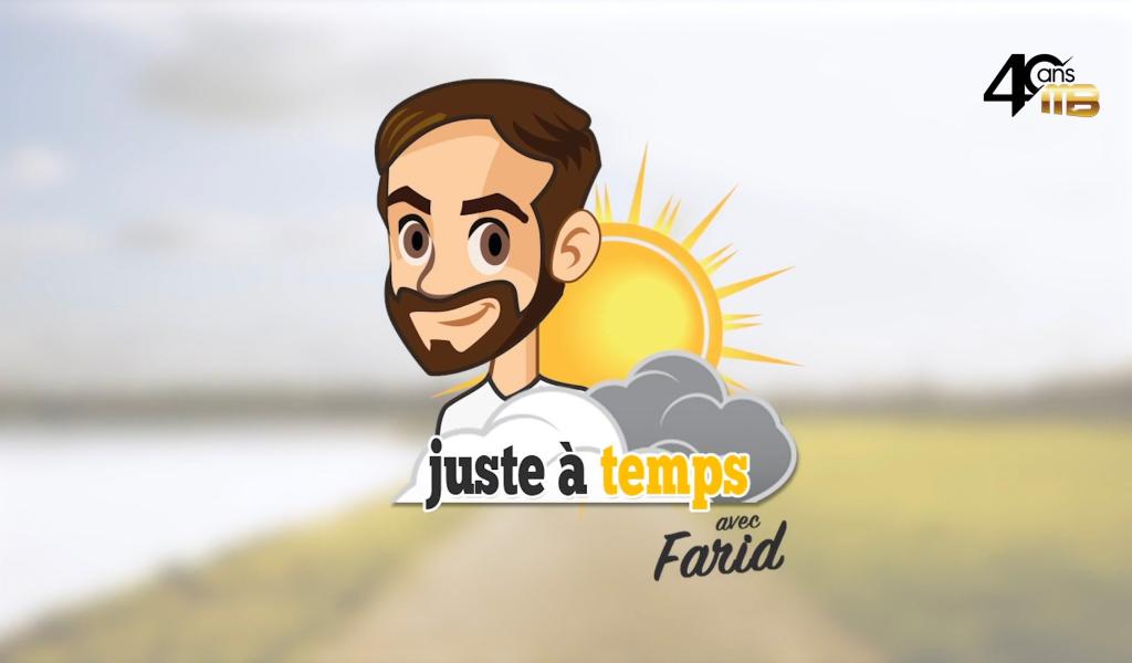 Juste à temps avec Farid - Météo du 18 mai 2026