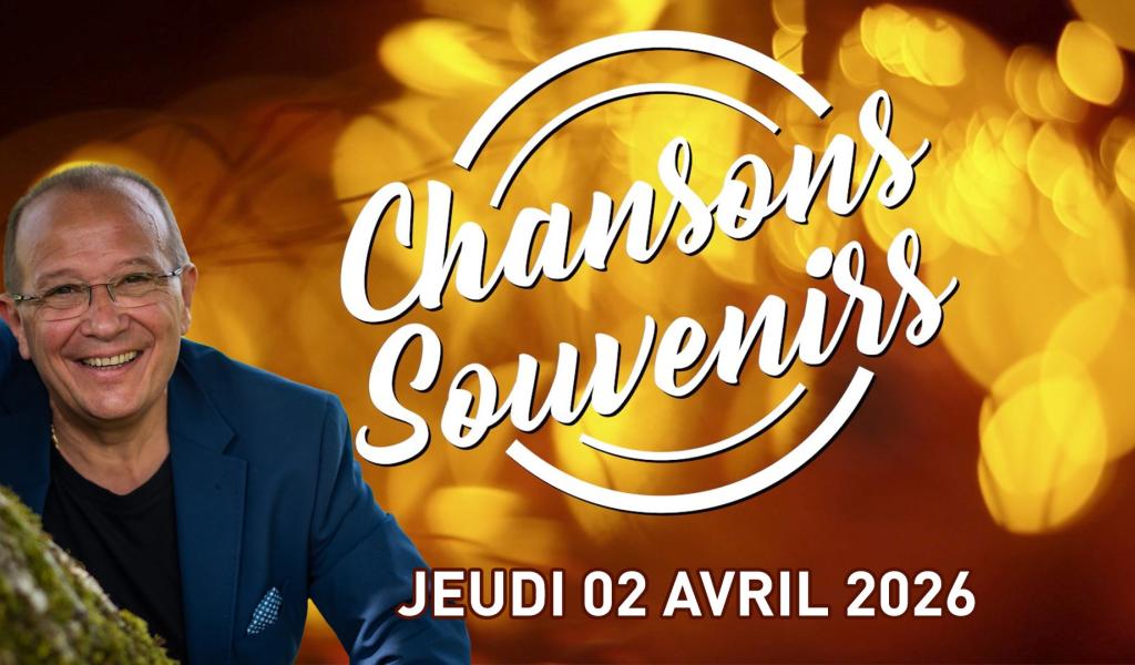 Chansons Souvenirs - 02 avril 2026