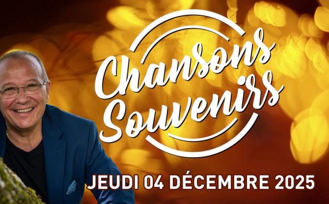 Chansons Souvenirs - 04 décembre 2025