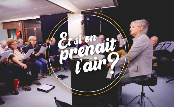 Et si on prenait l'air - Au rythme des chorales du Borinage